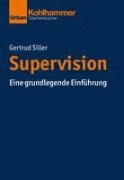 Gertrud Siller - Supervision: Eine Grundlegende Einfuhrung, Häftad