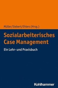 bokomslag Sozialarbeiterisches Case Management: Ein Lehr- Und Praxisbuch