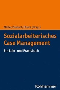 bokomslag Sozialarbeiterisches Case Management: Ein Lehr- Und Praxisbuch