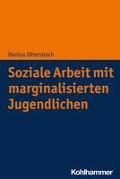 Markus Ottersbach - Soziale Arbeit Mit Marginalisierten Jugendlichen, Häftad