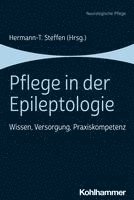 Hermann-T Steffen - Pflege in Der Epileptologie: Wissen, Versorgung, Praxiskompetenz, Häftad