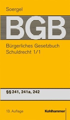 bokomslag Burgerliches Gesetzbuch Mit Einfuhrungsgesetz Und Nebengesetzen (Bgb): Band 3/1: Schuldrecht 1/1 241, 241a, 242