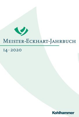 Freimut Loser, Maxime Mauriege - Meister-Eckhart-Jahrbuch: Band 14 (2020): Meister Eckhart in Koln, Inbunden