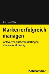 bokomslag Marken Erfolgreich Managen: Mehr Markenerfolg Mit Best Ideas