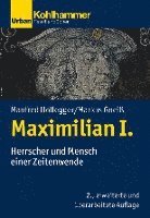 bokomslag Maximilian I.: Herrscher Und Mensch Einer Zeitenwende