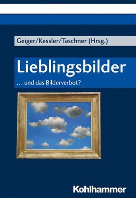 Michaela Geiger, Rainer Kessler - Lieblingsbilder: ... Und Das Bilderverbot?, Häftad
