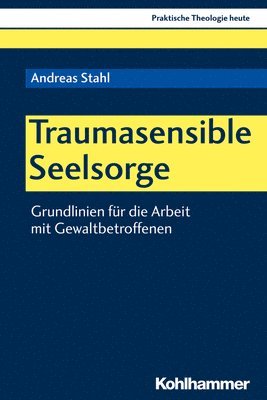 bokomslag Traumasensible Seelsorge: Grundlinien Fur Die Arbeit Mit Gewaltbetroffenen