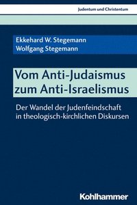 bokomslag Vom Anti-Judaismus Zum Anti-Israelismus: Der Wandel Der Judenfeindschaft in Theologisch-Kirchlichen Diskursen