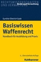bokomslag Basiswissen Waffenrecht: Handbuch Fur Ausbildung Und Praxis