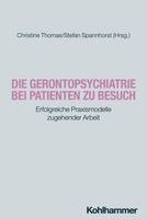 Christine Thomas, Stefan Spannhorst - Die Gerontopsychiatrie bei Patienten zu Besuch, Häftad