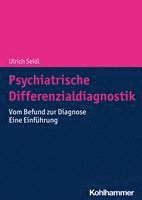 bokomslag Psychiatrische Differenzialdiagnostik: Vom Befund Zur Diagnose - Eine Einfuhrung