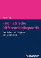 Psychiatrische Differenzialdiagnostik: Vom Befund Zur Diagnose - Eine Einfuhrung 1