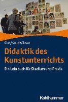 bokomslag Didaktik Des Kunstunterrichts: Ein Lehrbuch Fur Studium Und PRAXIS