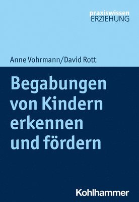 Anne Vohrmann, David Rott - Begabungen Von Kindern Erkennen Und Fordern, Häftad