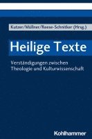 bokomslag Heilige Texte: Verstandigungen Zwischen Theologie Und Kulturwissenschaft