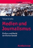 bokomslag Medien Und Journalismus: Einfluss Und Macht Der Vierten Gewalt