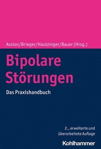 bokomslag Bipolare Storungen: Das Praxishandbuch