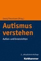 bokomslag Autismus Verstehen: Aussen- Und Innensichten