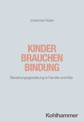 Johannes Huber - Kinder brauchen Bindung, Häftad