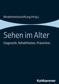 bokomslag Sehen Im Alter: Diagnostik, Rehabilitation, Pravention