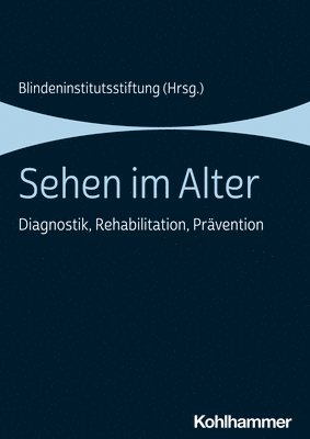 Sehen Im Alter: Diagnostik, Rehabilitation, Pravention 1