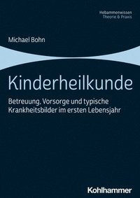 bokomslag Kinderheilkunde: Betreuung, Vorsorge Und Typische Krankheitsbilder Im Ersten Lebensjahr