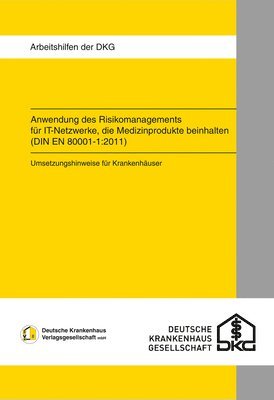 bokomslag Anwendung Des Risikomanagements Fur It-Netzwerke, Die Medizinprodukte Beinhalten (Din En 80001-1:2011): Umsetzungshinweise Fur Krankenhauser