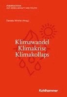 Daniela Winkler - Klimawandel - Klimakrise - Klimakollaps, Häftad