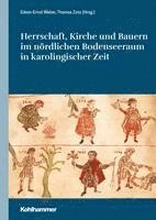 Herrschaft, Kirche Und Bauern Im Nordlichen Bodenseeraum in Karolingischer Zeit 1