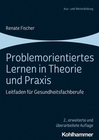 bokomslag Problemorientiertes Lernen in Theorie Und PRAXIS: Leitfaden Fur Gesundheitsfachberufe