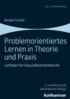 bokomslag Problemorientiertes Lernen in Theorie Und PRAXIS: Leitfaden Fur Gesundheitsfachberufe