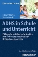 bokomslag Adhs in Schule Und Unterricht: Padagogisch-Didaktische Ansatze Im Rahmen Des Multimodalen Behandlungskonzepts
