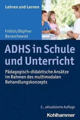 bokomslag Adhs in Schule Und Unterricht: Padagogisch-Didaktische Ansatze Im Rahmen Des Multimodalen Behandlungskonzepts