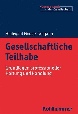 bokomslag Gesellschaftliche Teilhabe: Grundlagen Professioneller Haltung Und Handlung