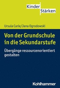 bokomslag Von Der Grundschule in Die Sekundarstufe: Ubergange Ressourcenorientiert Gestalten