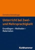 bokomslag Unterricht Bei Zwei- Und Mehrsprachigkeit: Grundlagen - Methoden - Materialien