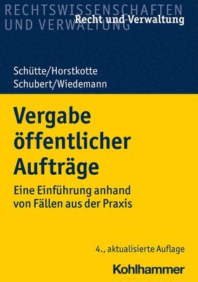 Dieter B. Schutte, Michael Horstkotte - Vergabe Offentlicher Auftrage: Eine Einfuhrung Anhand Von Fallen Aus Der PRAXIS, Häftad
