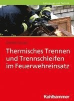 bokomslag Thermisches Trennen Und Trennschleifen Im Feuerwehreinsatz