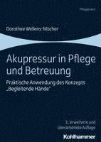 Akupressur in Pflege Und Betreuung: Praktische Anwendung Des Konzepts 'Begleitende Hande' 1