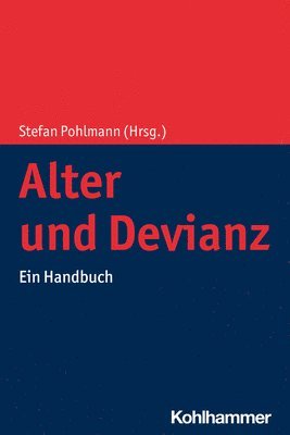 Stefan Pohlmann - Alter Und Devianz: Ein Handbuch, Häftad
