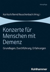 bokomslag Konzerte Fur Menschen Mit Demenz: Grundlagen, Durchfuhrung, Erfahrungen