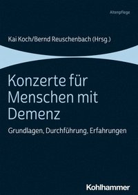 bokomslag Konzerte Fur Menschen Mit Demenz: Grundlagen, Durchfuhrung, Erfahrungen