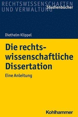 Die Rechtswissenschaftliche Dissertation: Eine Anleitung