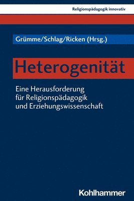 bokomslag Heterogenitat: Eine Herausforderung Fur Religionspadagogik Und Erziehungswissenschaft