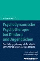 Psychodynamische Psychotherapie Bei Kindern Und Jugendlichen: Das Tiefenpsychologisch Fundierte Verfahren: Basiswissen Und Praxis 1