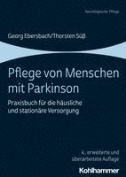 bokomslag Pflege Von Menschen Mit Parkinson: Praxisbuch Fur Die Hausliche Und Stationare Versorgung