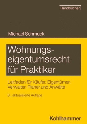 bokomslag Wohnungseigentumsrecht Fur Praktiker: Leitfaden Fur Kaufer, Eigentumer, Verwalter, Planer Und Anwalte