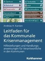 bokomslag Leitfaden Fur Das Kommunale Krisenmanagement: Hilfestellungen Und Handlungsanweisungen Fur Verantwortliche in Den Kommunen