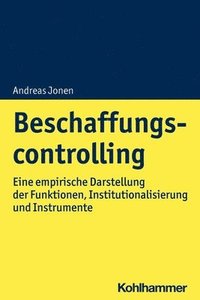 bokomslag Beschaffungscontrolling: Eine Emprirische Darstellung Der Funktionen, Institutionalisierung Und Instrumente