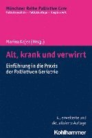 bokomslag Alt, Krank Und Verwirrt: Einfuhrung in Die PRAXIS Der Palliativen Geriatrie